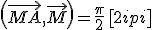 \(\vec{MA},\vec{M}\)=\frac{\pi}{2}\,\[2\pi\]