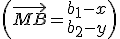 \(\vec{MB}=\array{b_1-x\\b_2-y}\)