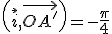 \(\vec{i},\vec{OA'}\)=-\frac{\pi}{4}