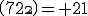 \(7\\2\)= 21