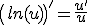 \(ln(u)\)'=\frac{u'}{u}