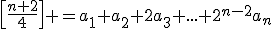 \[\frac{n+2}{4}\] =a_1+a_2+2a_3+...+2^{n-2}a_n