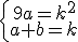 \{\array{9a=k^2\\a+b=k\\\.