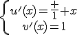 \{\array{u'(x)=\frac 1 x\\v'(x)=1}
