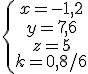 \{\array{x=-1,2\\y=7,6\\z=5\\k=0,8/6
