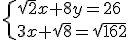\{\sqrt{2}x+8y=26\\3x+\sqrt{8}=\sqrt{162}