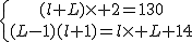 \{{(l+L)\times 2=130\atop(L-1)(l+1)=l\times L+14