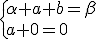 \{{\alpha a+b=\beta\\a+b=0