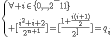 \{{\forall i\in\{0,..,2^n-1}}\\ [\frac{i^2+i+2}{2^{n+1}}]=[\frac{1+\frac{i(i+1)}{2}}{2^n}]=q_i