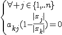 \{{\forall j\in\{1,..n}}\\a_{kj}(1-\frac{|x_j|}{|x_k|})=0