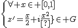 \{{\forall x\in [0,1]\\z'=\frac{x}{2}+i\frac{x^2}{4}\in G