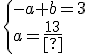 \{{-a+b=3\\a=\frac{1}{3}