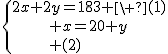 \{{2x+2y=183 \ (1)\atop x=20+y \ (2)}