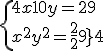 \{{4 x + 10 y = 29\\x^2+y^2=\frac{29}{4}