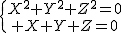 \{{X^2+Y^2+Z^2=0\atop X+Y+Z=0}\