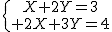 \{{X+2Y=3\atop 2X+3Y=4}