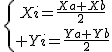 \{{Xi=\frac{Xa+Xb}{2}\atop Yi=\frac{Ya+Yb}{2}}