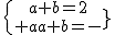 \{{a+b=2\atop -a+b=-7}