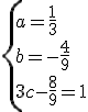 \{{a=\frac{1}{3}\\b=-\frac{4}{9}\\3c-\frac{8}{9}=1