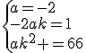 \{{a=-2\\-2ak=1\\ak^{2}+b=6