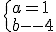 \{{a=1\\b=-4