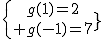 \{{g(1)=2\atop g(-1)=-7}