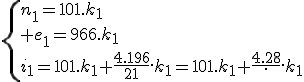 \{{n_1=101.k_1}\\{ e_1=196.k_1}\\{i_1=101.k_1+\frac{4.196}{21}.k_1=101.k_1+\frac{4.28}{3}.k_1}