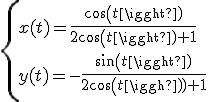 \{{x(t)=\frac{cos(t)}{2cos(t)+1}\\y(t)=-\frac{sin(t)}{2cos(t)+1}