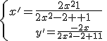 4$\fbox{\scr C\;:\;\{{x^'=\frac{2x^2-1}{2x^2-2x+1}\\y^'=\frac{-2x}{2x^2-2x+1}}\;,\;x\in\mathbb{R}}