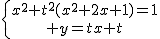 \{{x^2+t^2(x^2+2x+1)=1\atop y=tx+t}