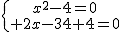 \{{x^2-4=0\atop 2x-3y+4=0}