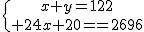 \{{x+y=122\atop 24x+20y=2696}