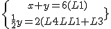 \{{x+y=6(L1)\atop\frac12y=2(L4=L1+L3)}