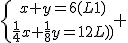 \{{x+y=6(L1)\atop\frac14x+\frac18y=1(L2)} 