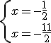 \{{x=-\frac{1}{2}\\x=-\frac{11}{2}