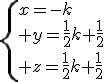\{{x=-k\\ y=\frac{1}{2}k+\frac{1}{2}\\ z=\frac{1}{2}k+\frac{1}{2}}