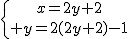 \{{x=2y+2\atop y=2(2y+2)-1}
