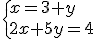 \{{x=3+y\\2x+5y=4