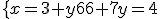 \{{x=3+y\\6+7y=4