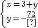 \{{x=3+y\\y=-\frac{7}{2}