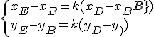 \{{x_{E}-x_{B}=k(x_{D}-x_{B}})\\y_{E}-y_{B}=k(y_{D}-y_{B})
