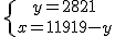 \{{y = 2821\atop x=11219-y}