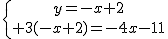 \{{y=-x+2\atop 3(-x+2)=-4x-11}