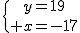 \{{y=19\atop x=-17}