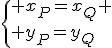 \{ x_P=x_Q \\ y_P=y_Q