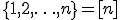 \{1,2,\ldots,n\}=[n]