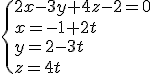 \{2x-3y+4z-2=0\\x=-1+2t\\y=2-3t\\z=4t