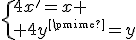 \{4x'=x \\ 4y'=y