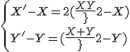 \{X^'-X=2(\frac{X+Y}{2}-X)\\Y^'-Y=2(\frac{X+Y}{2}-Y)