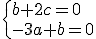 \{b+2c=0\\-3a+b=0